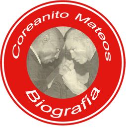 Biografía Coreanito Mateos